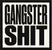 Gangster Shit - Home